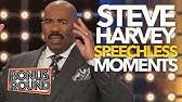 Are there any moments in your life or ones you have noticed in your life that could make Steve Harvey speechless?