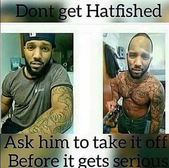 Can you guys stop hat fishing?