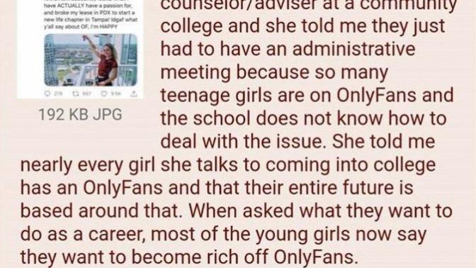 Why is this happening? A guidance counselor at a community college says that the majority of teenage girls are basing their entire future on OnlyFans?