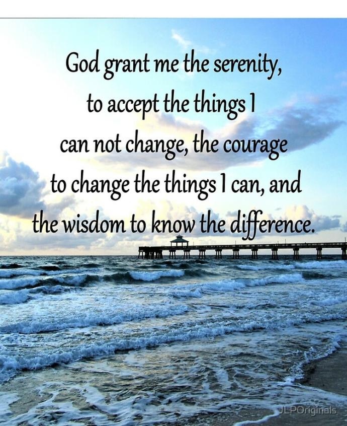 If you were to say the serenity prayer how would it relate to your life right now?