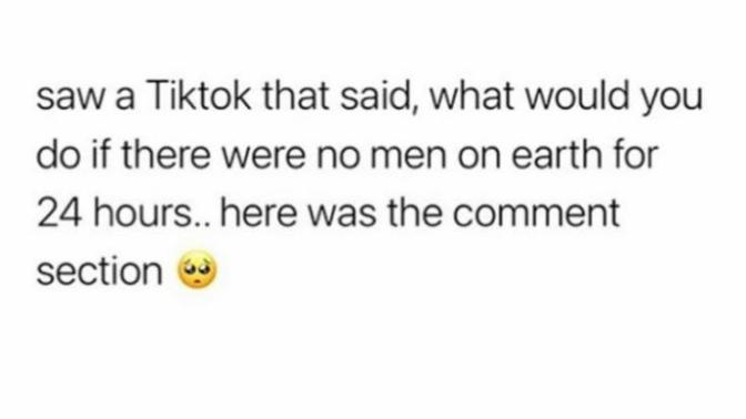 What would girls do if there were no men for 24 hours?