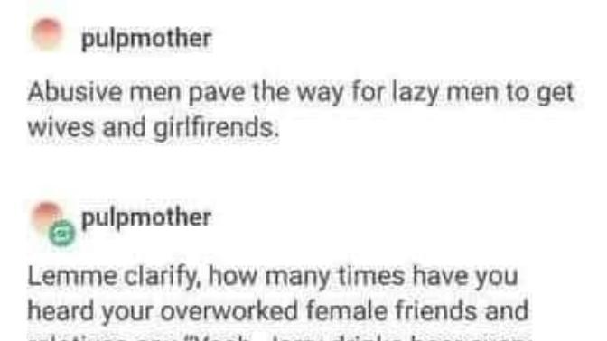 A female friend of mine posted this on her timeline, Apparently she believes a working man is a lazy man, Why do women think like this?
