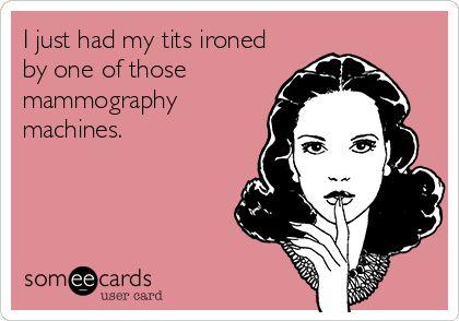 Girls, who dont or dont plan on getting mammogram when of the appropriate age, why dont you get them?