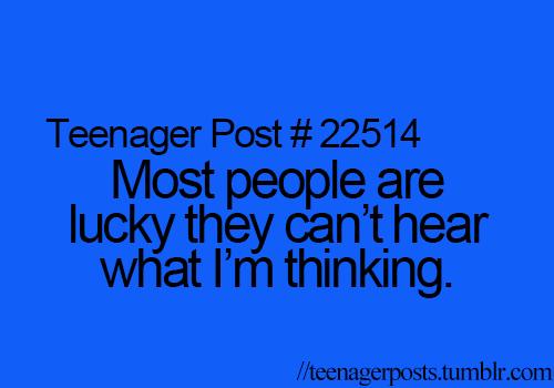 If people could read your mind, what would they usually hear?