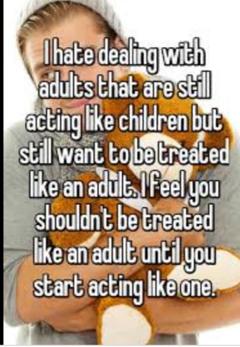 Do You Agree Or Disagree That More And More Adults Are Becoming More Immature, Irresponsible, And Childish Than Actual Children?