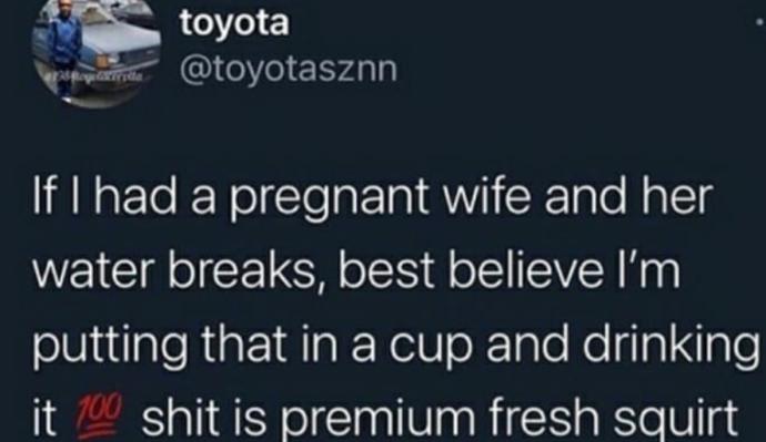 Will you drink your girlfriend/wife pregnant water?