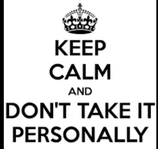 Are You The: Take Things Too Personally Or Get Not Everythings About You Type Of Person?