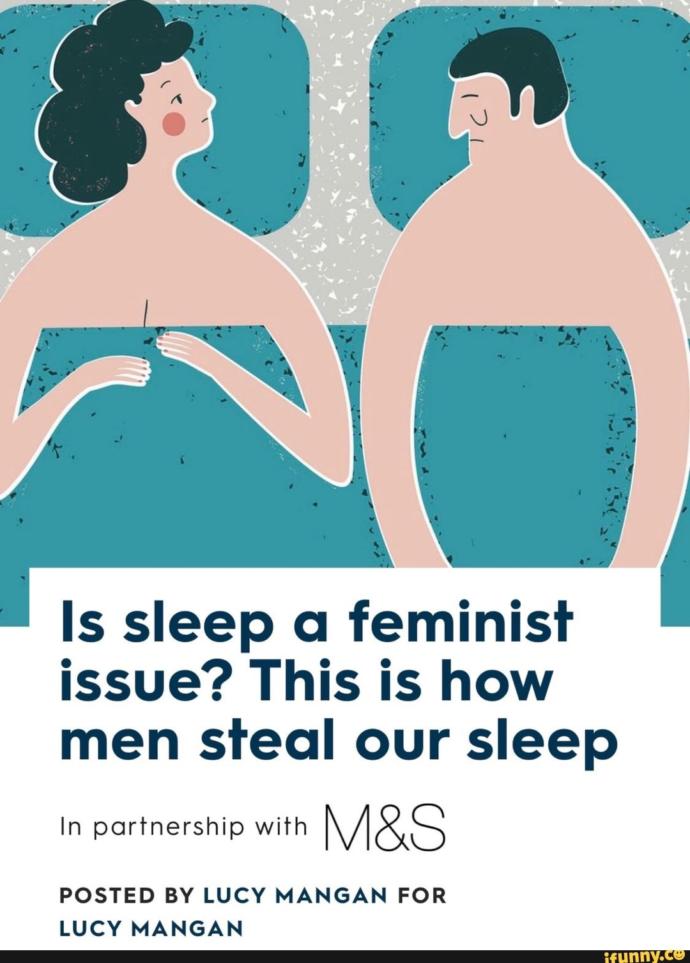 Feminist think sleep is sexist issue?