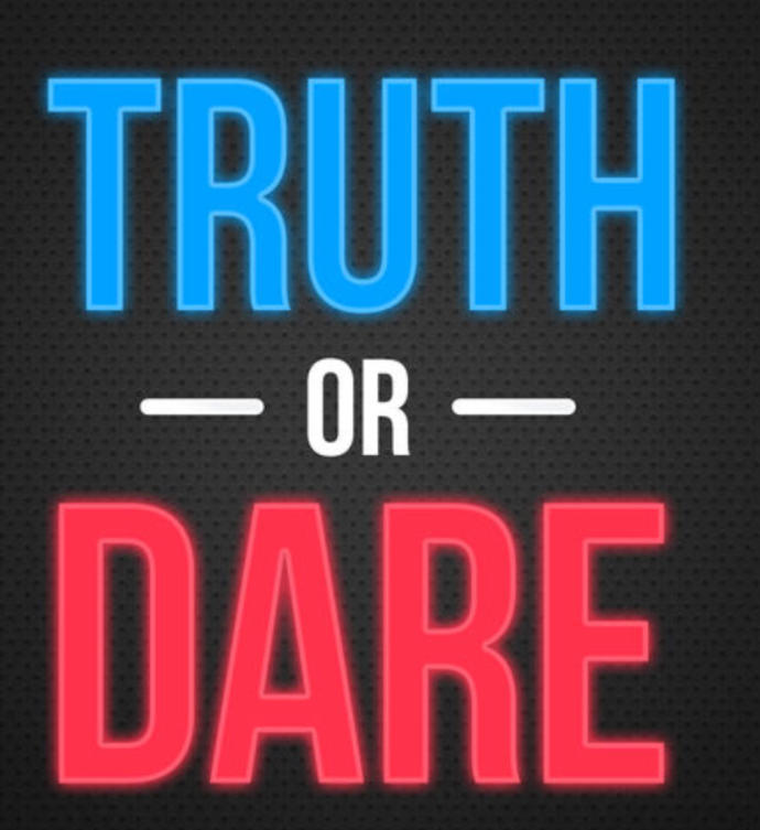 In The Game TRUTH Or DARE Did You Mostly Pick TRUTH Or Did You Mostly Pick DARE?