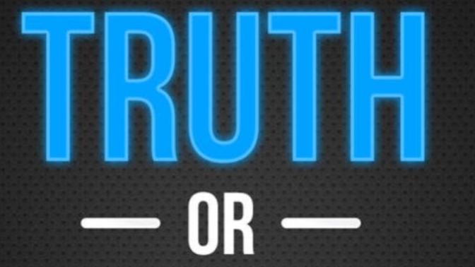 In The Game TRUTH Or DARE Did You Mostly Pick TRUTH Or Did You Mostly Pick DARE?