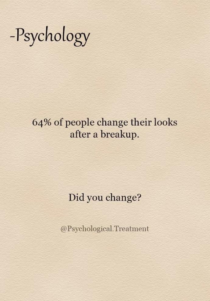 Did you change after break up?