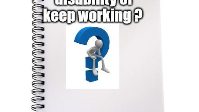 Should I go on disability or keep working?