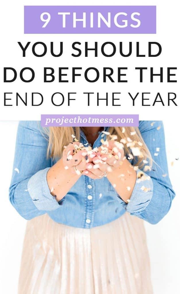 What are things you need to get done before the end of the year?