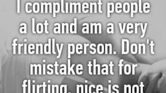 Have compliments become so rare nowadays that to even utter the simplest of one is a sign of flirtation?