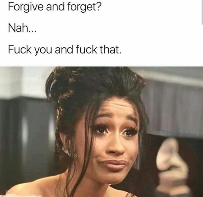 Whats one thing you will never forgive?