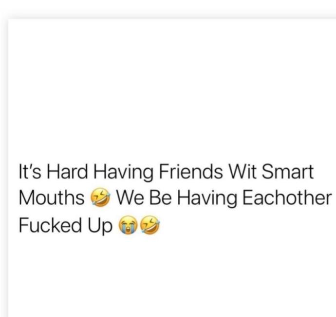 Do your friends have smart mouths? And does it get you in trouble?