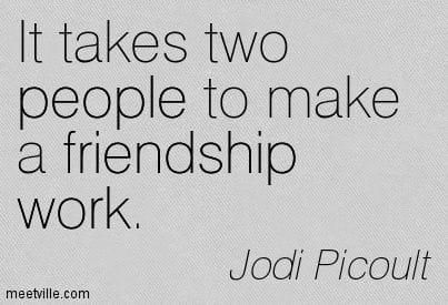 Would you be upset if your friends didn’t put in the same effort you do, into the friendship?