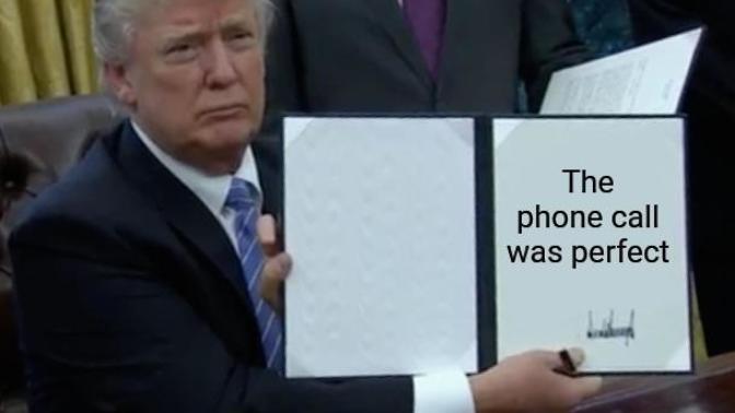 How many "perfect phone calls" can someone have and realize that they aren't really "perfect" only to his base, and how many lawyers to fix this?