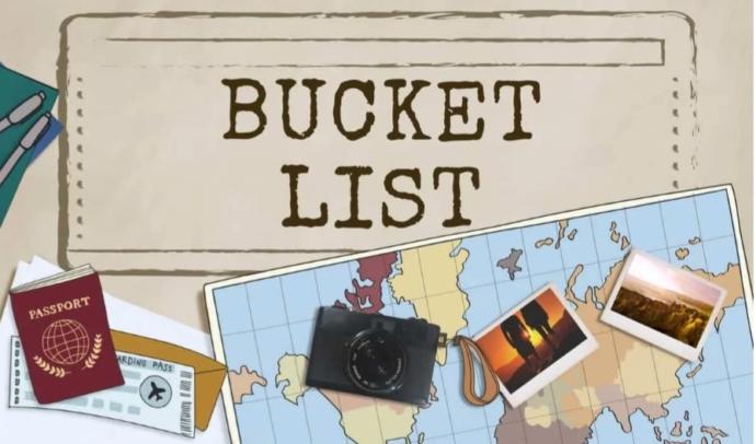 Whats on your bucket list?