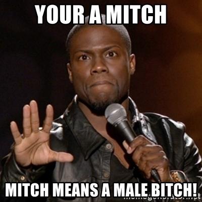 How do you know if a guys a Mitch?