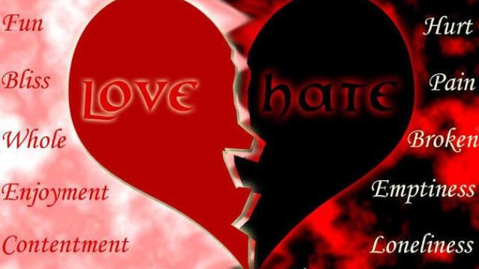 Do you believe love is worse than hatred?