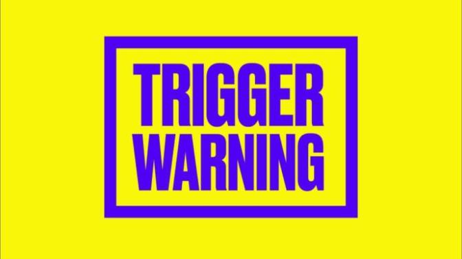 Trigger Warning! Yay or Nay?