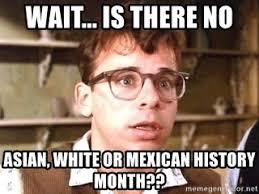 Black History Month! Should White Folks get one to or at least a day you be more inclusive& diverse in America? Other races too?