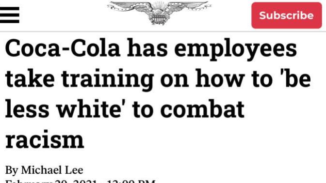 Yooooooo? What do you think about how Coca Cola and other companies implementing training to teach their white employees on how to be less white?
