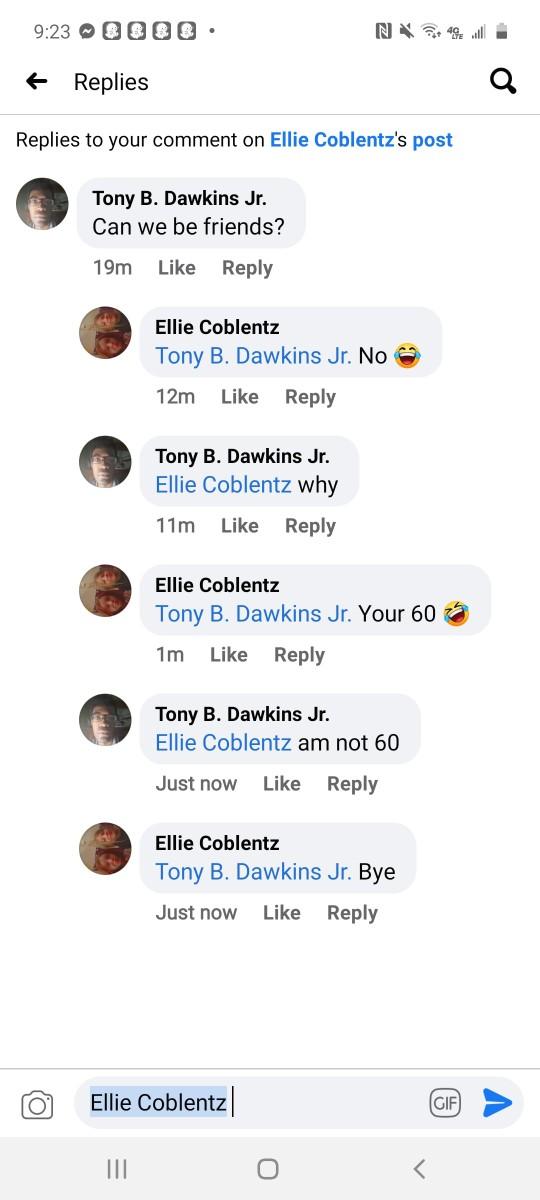 I did a social experiment she call me 60 when am 26 and I use a female account that was actually 60 she say yes, why?