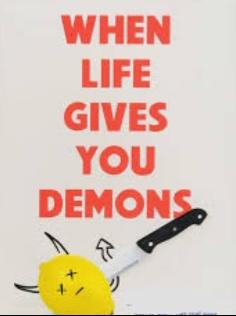 What Demons Are You Battling In Your Life Right Now?