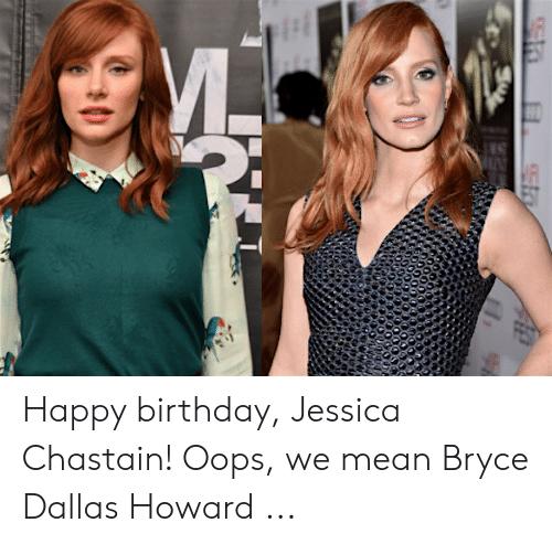 Are Jessica Chastain & Bryce Dallas Howard the same person?