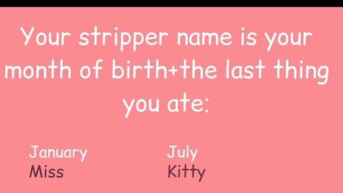 What's your stripper name?