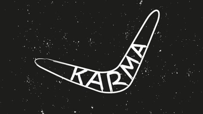Do you believe in Karma?