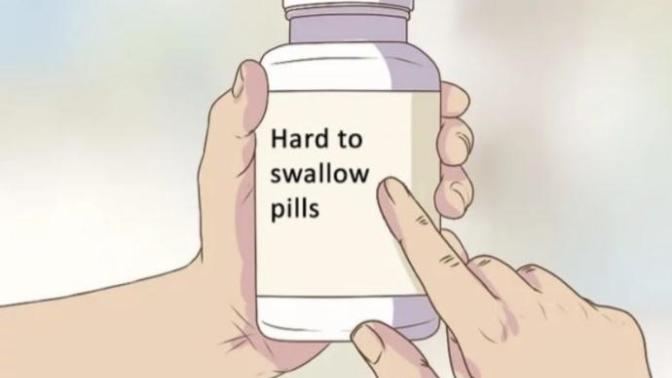 What are some ‘hard to swallow pills’?