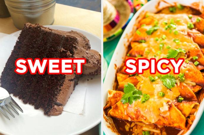 Would you rather eat something that is overly sweet or overly spicy?