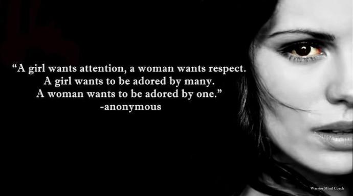 Girls want attention, women want respect: is that true?