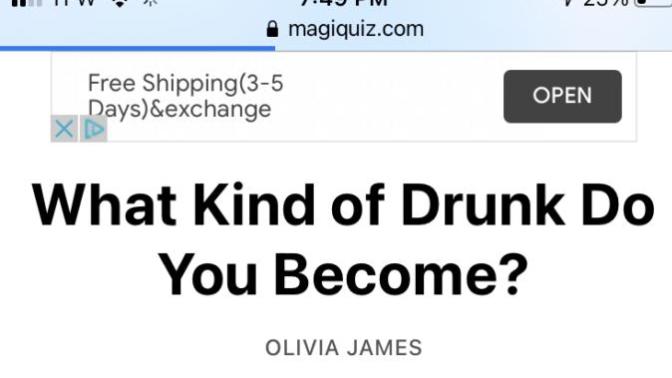 What kind of drunk are you according to this Quiz? And to the people who already know, is this quiz accurate in assessing your state?