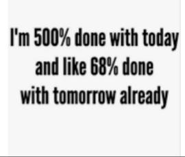 What Was Your Last Im done Moment/Situation?