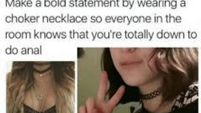 Girl wearing a choker means she DTF?