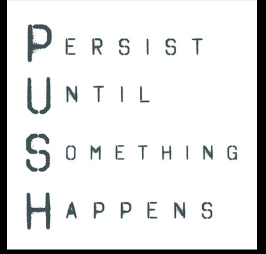 What Gives You That PushTo Do The Things You Dont Want To Do But Know You Have To Do?