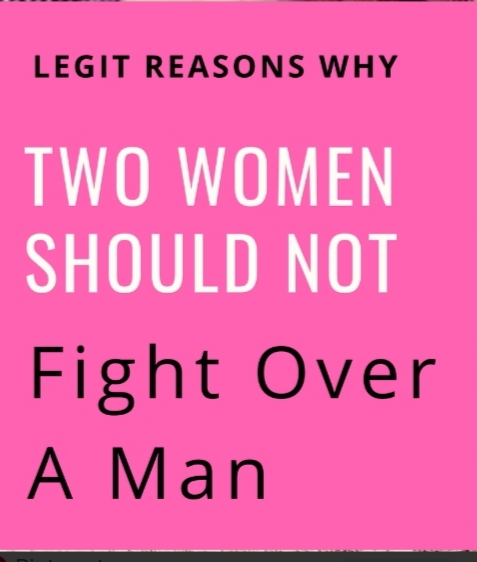 Why Do Some Women Get Competitive/Fight Over Guys? That Arent Even Worth It?