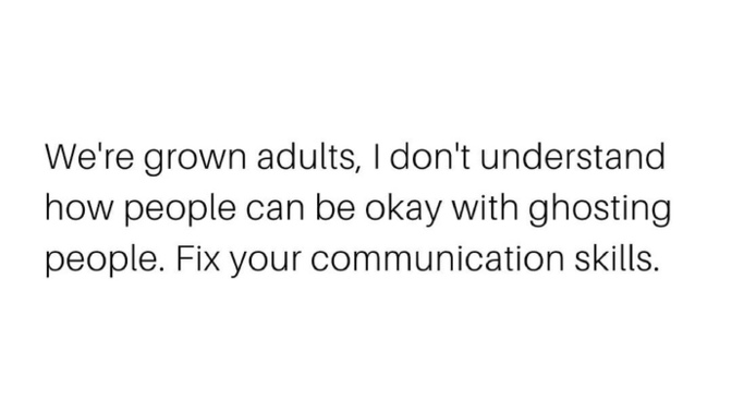 Why not communicate instead of ghost?
