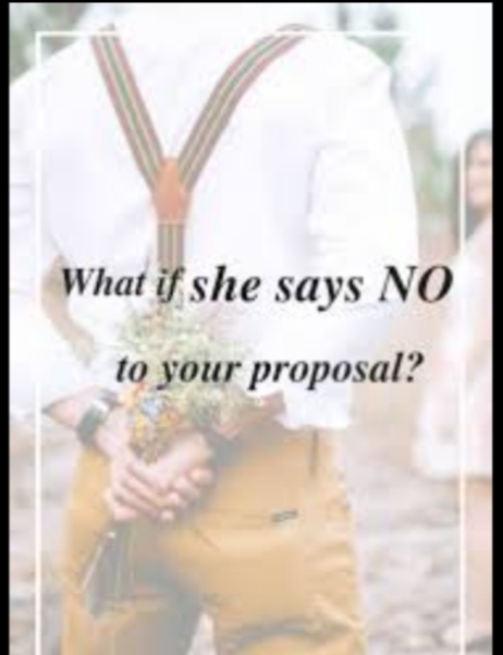 You Proposed, They Said No Would You Break Up With Them?