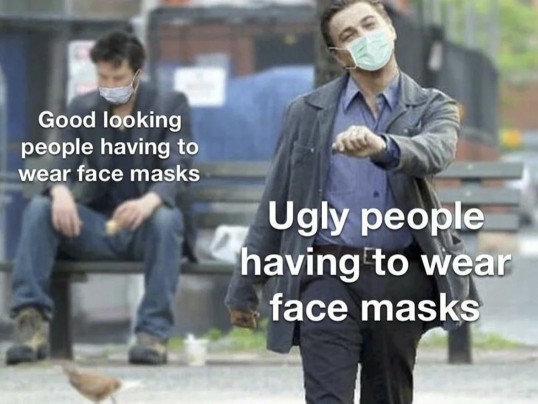 Have you taken off your mask yet?