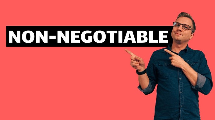 What are your Non Negotiables in dating, relationships and life?
