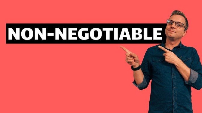 What are your "Non Negotiables" in dating, relationships and life?