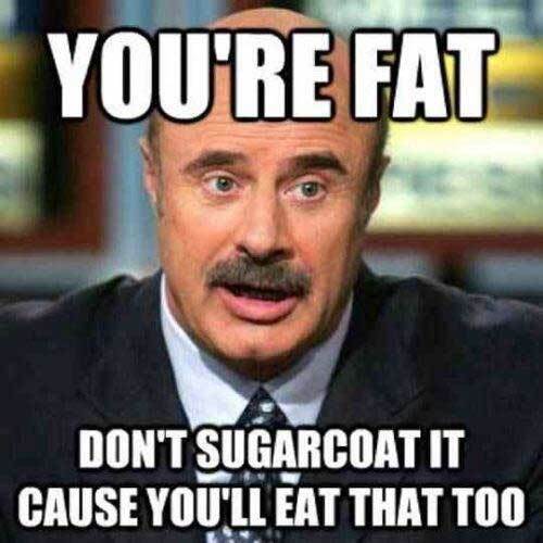 Would you let a friend of partner call you fat jokingly?