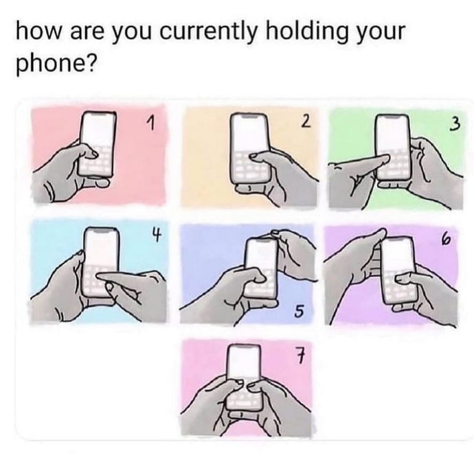 How are you currently holding your phone? ?