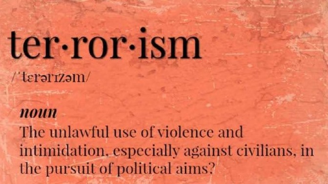 What is your own definition of Terrorism?