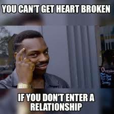 Are you afraid of getting your heart broken?